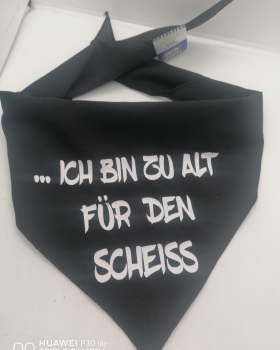 Hundehalstuch Dreieckstuch Halstuch Tuch zum Knoten " ich bin zu alt für den Scheiß "